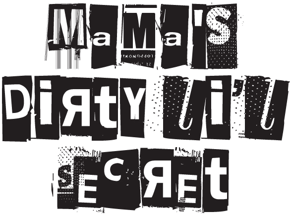 Mama's Dirty Li'l Secret